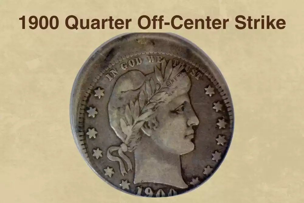 1900 Barber Quarter off-center strike error showing partial Liberty design and visible date